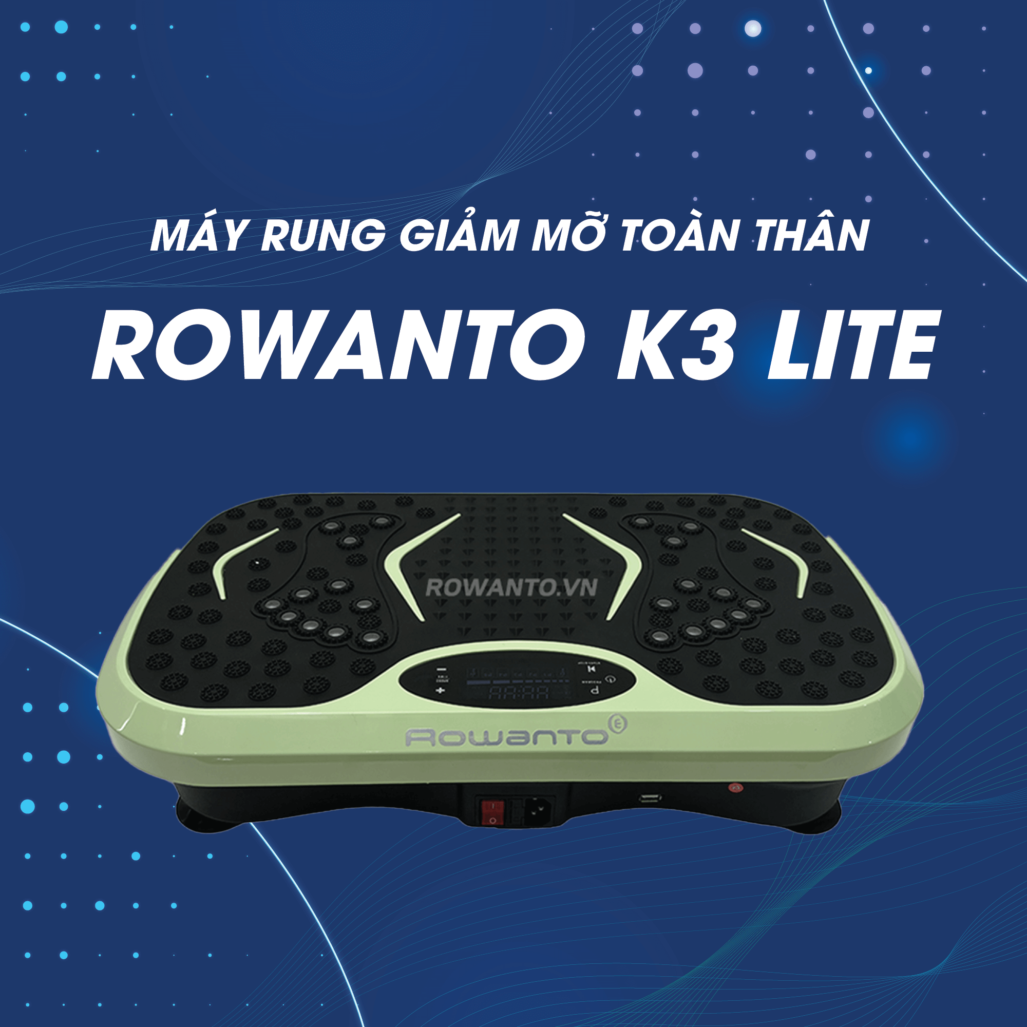 Giới thiệu chung về máy rung thể hình Rowanto K3 Lite