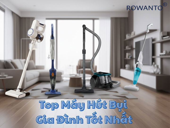 Top máy hút bụi gia đình tốt nhất